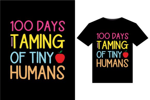 100 Days of Taming Tiny Humans T-Shirts