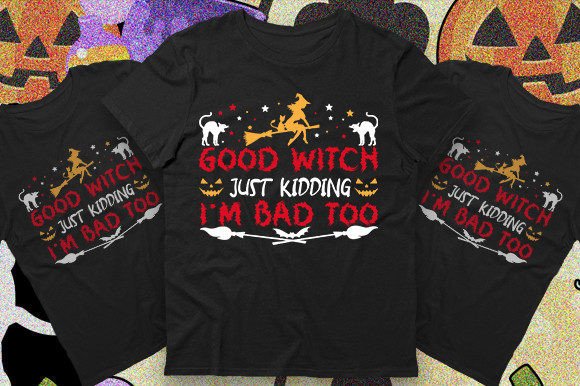 Good Witch Just Kidding I'm Bad Too