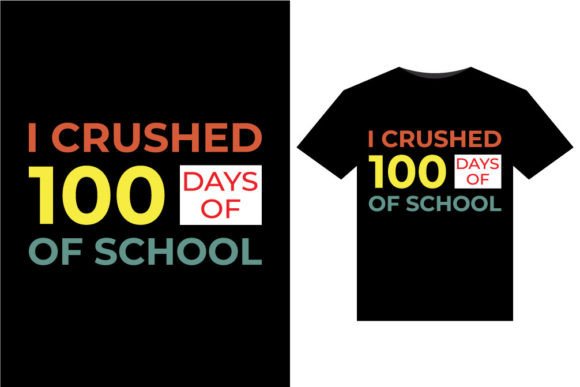 I Crushed 100 Days T-Shirts Design